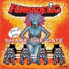 Funkadelic - First Ya Gotta Shake The Gate i gruppen CD hos Bengans Skivbutik AB (1185904)