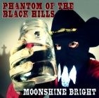 Phantom Of The Black Hills - Moonshine Bright i gruppen CD hos Bengans Skivbutik AB (1193735)