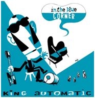 King Automatic - In The Blue Corner i gruppen CD hos Bengans Skivbutik AB (1252212)