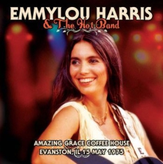 Harris Emmylou & The Hot Band - Amazing Coffee House, 1973