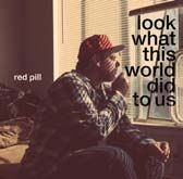 Red Pill - Look What This World Did To Us i gruppen CD hos Bengans Skivbutik AB (1276439)