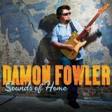 Damon Fowler - Sounds of Home i gruppen CD hos Bengans Skivbutik AB (1302394)