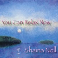 Noll Shaina - You Can Relax Now i gruppen CD hos Bengans Skivbutik AB (1333952)