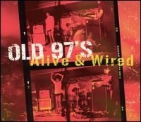 Old 97's - Alive & Wired i gruppen CD hos Bengans Skivbutik AB (1531839)