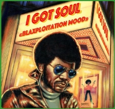 Various Artists - I Got Soul - Blaxplotation Mood