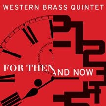 Western Brass Quintet - For Then And Now i gruppen CD hos Bengans Skivbutik AB (1705167)