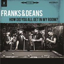 Franks & Deans - How Did You All Get In My Room? i gruppen VINYL hos Bengans Skivbutik AB (1705199)