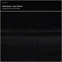 Rowe Keith & John Tilbury - Enough Still Not To Know i gruppen CD hos Bengans Skivbutik AB (1710346)