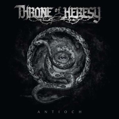 Throne Of Heresy - Antioch