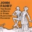 Fahey John - Dance Of Death & Other Plantation F i gruppen CD hos Bengans Skivbutik AB (1811466)