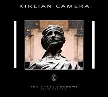 Kirlian Camera - Three Shadows