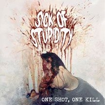 Sick Of Stupidity - One Shot, One Kill i gruppen CD hos Bengans Skivbutik AB (1818155)