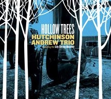 Hutchinson Andrew Trio Featuring Th - Hollow Trees i gruppen CD hos Bengans Skivbutik AB (1818200)