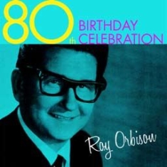 Orbison Roy - 80Th Birthday Celebration i gruppen CD hos Bengans Skivbutik AB (1902786)