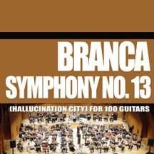 Branca Glenn - Symphony No. 13 (Hallucination City i gruppen CD hos Bengans Skivbutik AB (1907102)