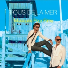 Fous De La Mer - Musiques Pour Films