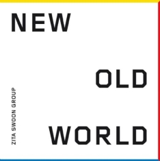 Zita Swoon Group - New Old World