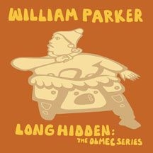 Parker William - Long Hidden: The Olmec Series i gruppen CD hos Bengans Skivbutik AB (1916328)