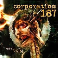 Corporation 187 - Perfection In Pain i gruppen CD hos Bengans Skivbutik AB (1941056)