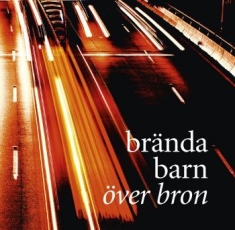 Brända Barn - Över Bron