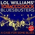 Lol Williams Tobacco Dock Bluesbust - A Case For Some Blues i gruppen CD hos Bengans Skivbutik AB (1993129)