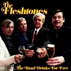 Fleshtones - Band Drinks For Free