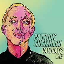 Susmilch Patrick - Validate Me i gruppen CD hos Bengans Skivbutik AB (2004269)