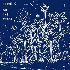 Eddie C - On The Shore