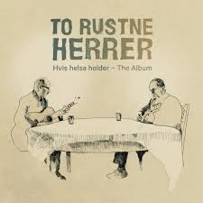 To Rustne Herrer - Hvis Helsa Holder - The Album i gruppen VINYL hos Bengans Skivbutik AB (2058267)