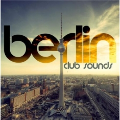 Various Artists - Berlin Club Sounds