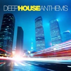 Various Artists - Deep House Anthems