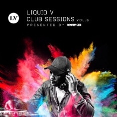 Various Artists - Liquid V Club Sessions 6