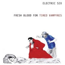 Electric Six - Fresh Blood For Tired Vampyres Limi i gruppen VINYL hos Bengans Skivbutik AB (2084217)