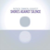 Zimmerli Patrick (Quartet) - Shores Against Silence i gruppen CD hos Bengans Skivbutik AB (2102000)