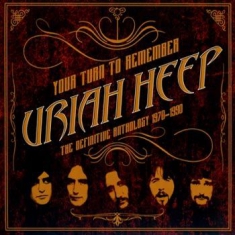 Uriah Heep - Your Turn To Remember: The Definiti