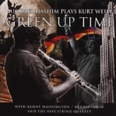 Hashim Michael - Green Up Time: Music Of Kurt Weill i gruppen CD hos Bengans Skivbutik AB (2236414)