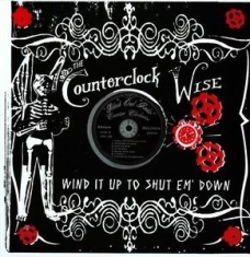 Counterclock Wise - Wind It Up Shut Em Down i gruppen VINYL hos Bengans Skivbutik AB (2236505)