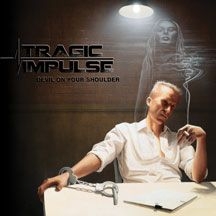 Tragic Impulse - Devil On Your Shoulder i gruppen CD hos Bengans Skivbutik AB (2236553)