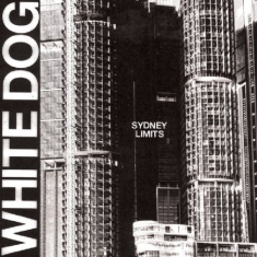 White Dog - Sydney Limits