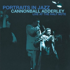 Adderley Cannonball - Portraits In Jazz - At Half Note