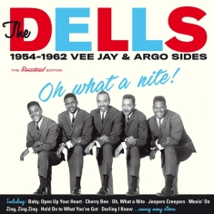 The Dells - Oh What A Nite! 1954-1962 Vee Jay & Argo Sides