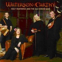 Waterson:Carthy - Holy Heathens & The Old Green Man i gruppen CD hos Bengans Skivbutik AB (2255838)