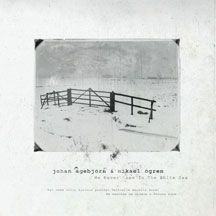 Agebjorn Johan & Mikael Ogren - We Never Came To The White Sea i gruppen CD hos Bengans Skivbutik AB (2260184)