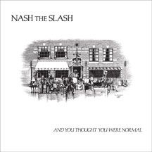 Nash The Slash - And You Thought You Were Normal i gruppen VINYL hos Bengans Skivbutik AB (2260188)