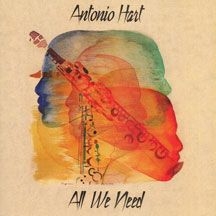 Hart Antonio - All We Need i gruppen CD hos Bengans Skivbutik AB (2370221)