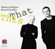 Kilgore Rebecca & Bernd  Lhotzky - This And That i gruppen CD hos Bengans Skivbutik AB (2370256)