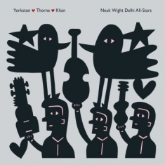 Yorkston/ Thorne/ Khan - Neuk Wight Delhi All-Stars