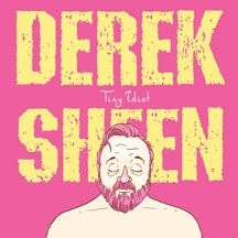 Sheen Derek - Tiny Idiot i gruppen VINYL hos Bengans Skivbutik AB (2396848)