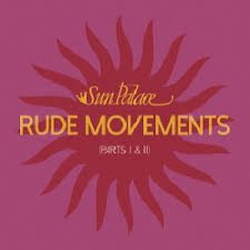 Sunpalace - Rude Movements (Ipart I & Ii) i gruppen VINYL hos Bengans Skivbutik AB (2429491)