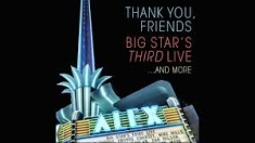 Big Star's Third - Thank You Friends (2Cd+Br)